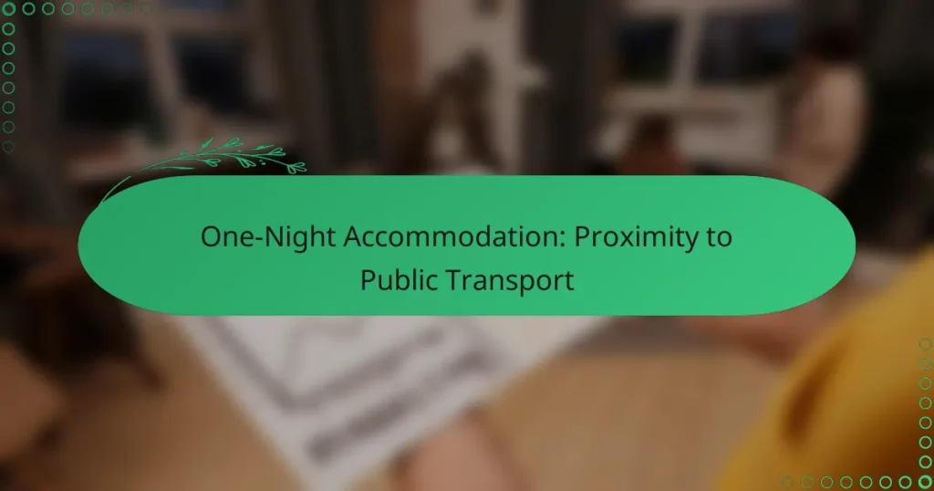 One-Night Accommodation: Proximity to Public Transport