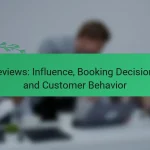 Reviews: Influence, Booking Decisions and Customer Behavior