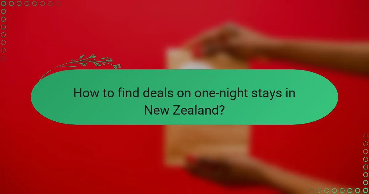 How to find deals on one-night stays in New Zealand?