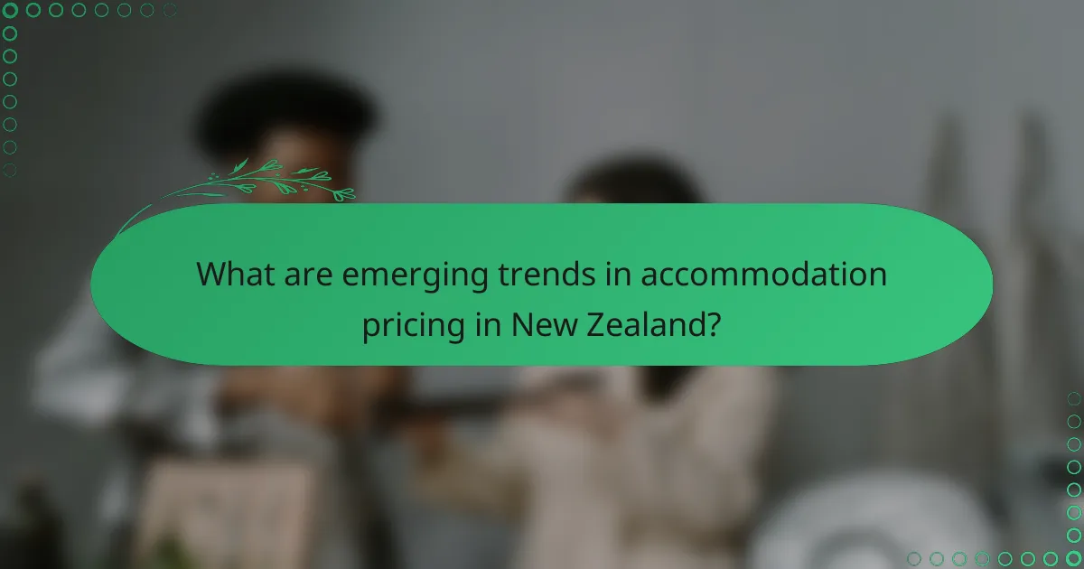 What are emerging trends in accommodation pricing in New Zealand?