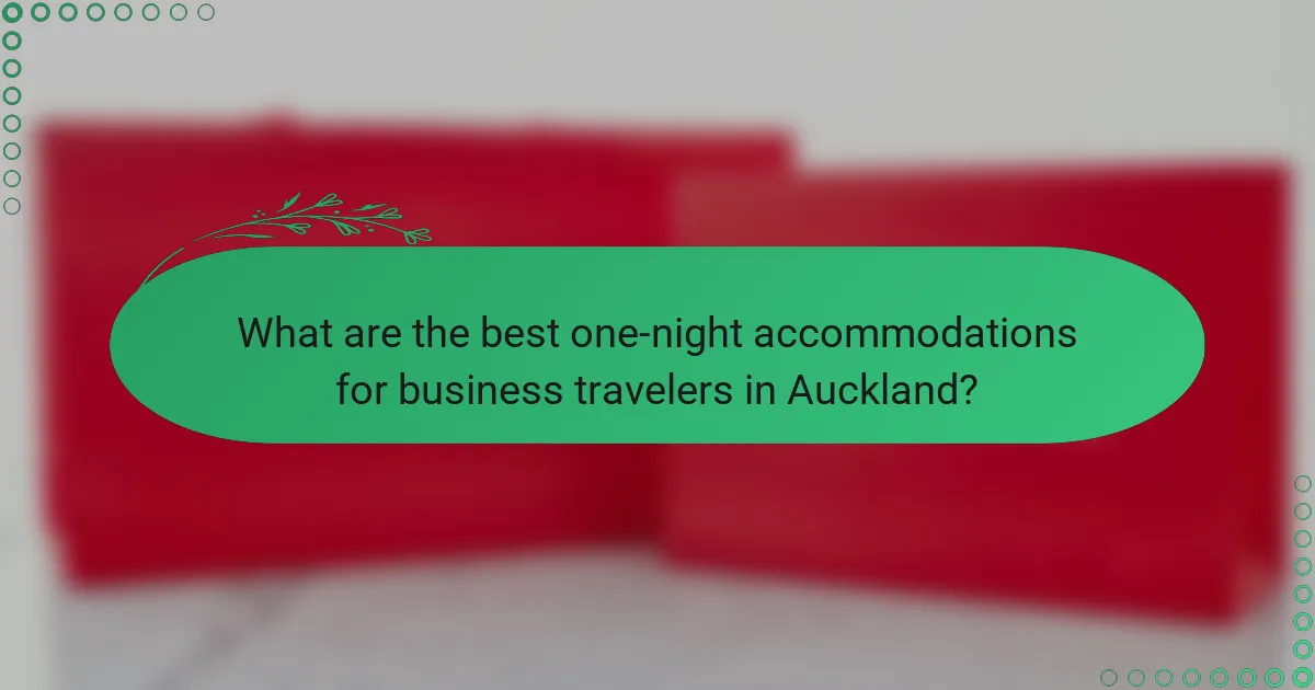What are the best one-night accommodations for business travelers in Auckland?