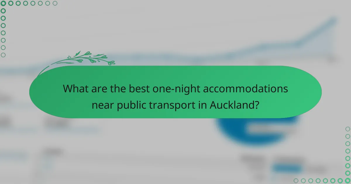What are the best one-night accommodations near public transport in Auckland?