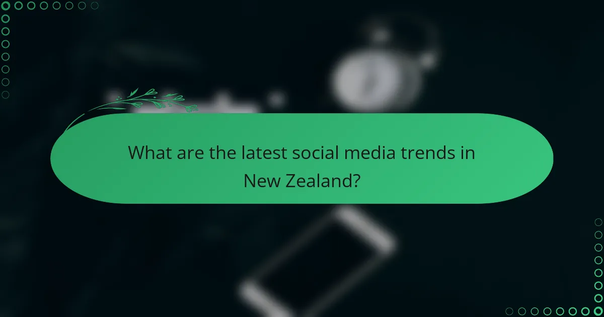 What are the latest social media trends in New Zealand?