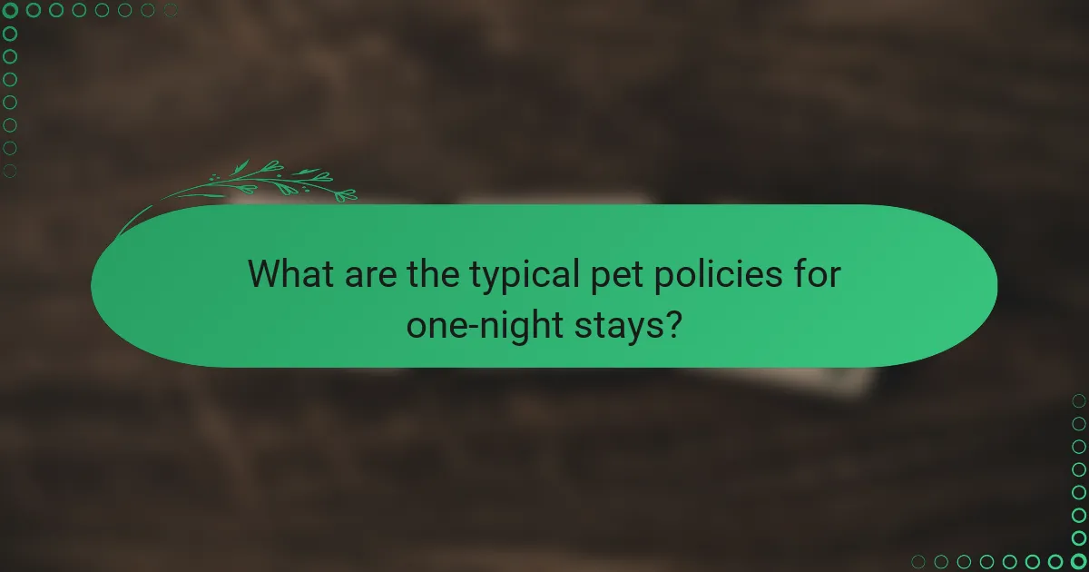 What are the typical pet policies for one-night stays?
