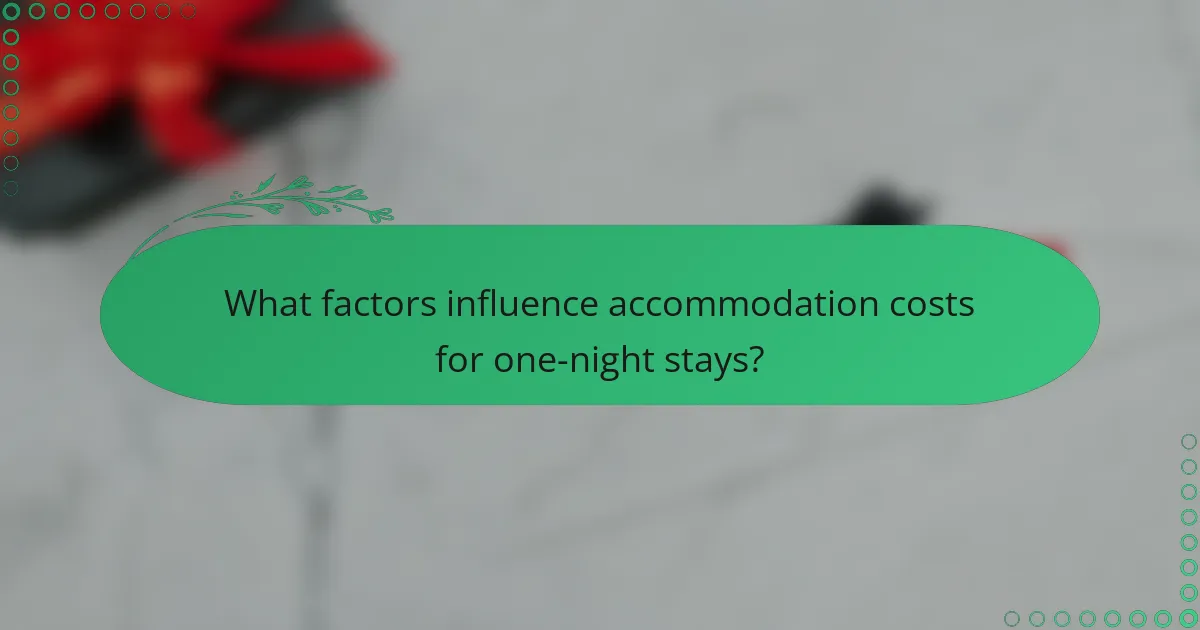 What factors influence accommodation costs for one-night stays?