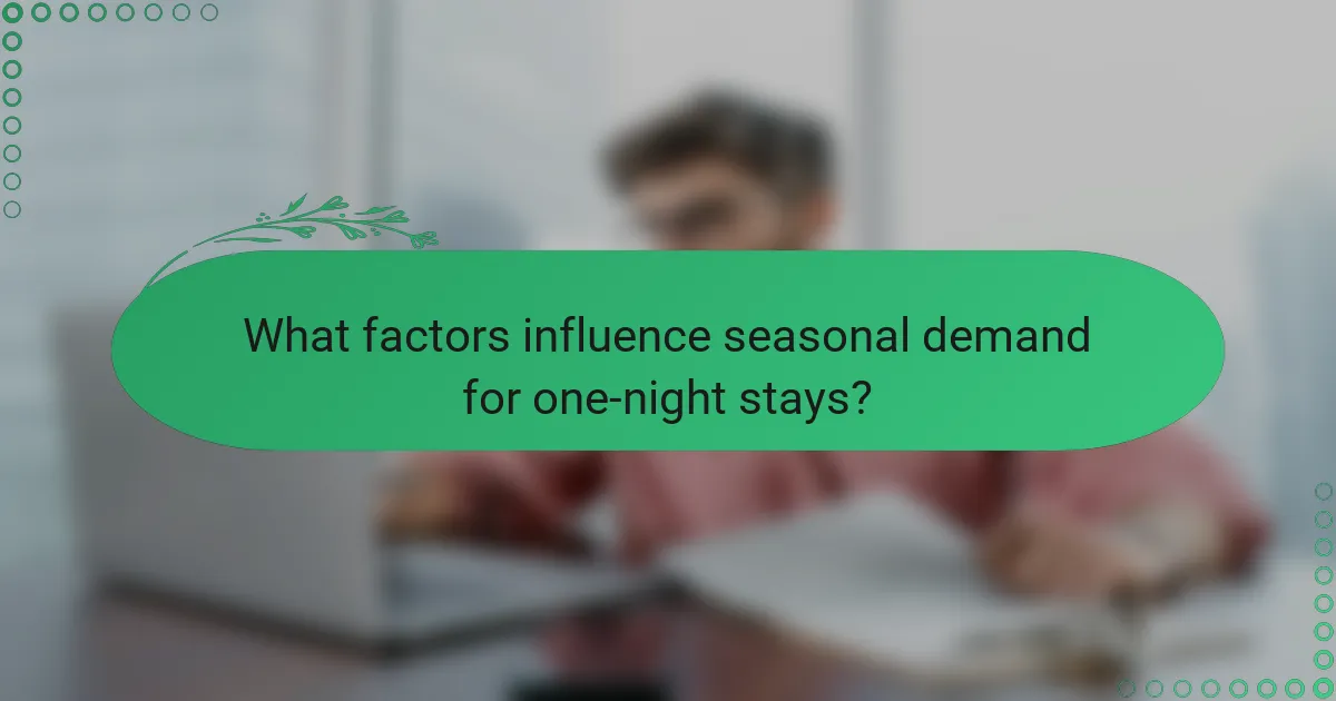 What factors influence seasonal demand for one-night stays?
