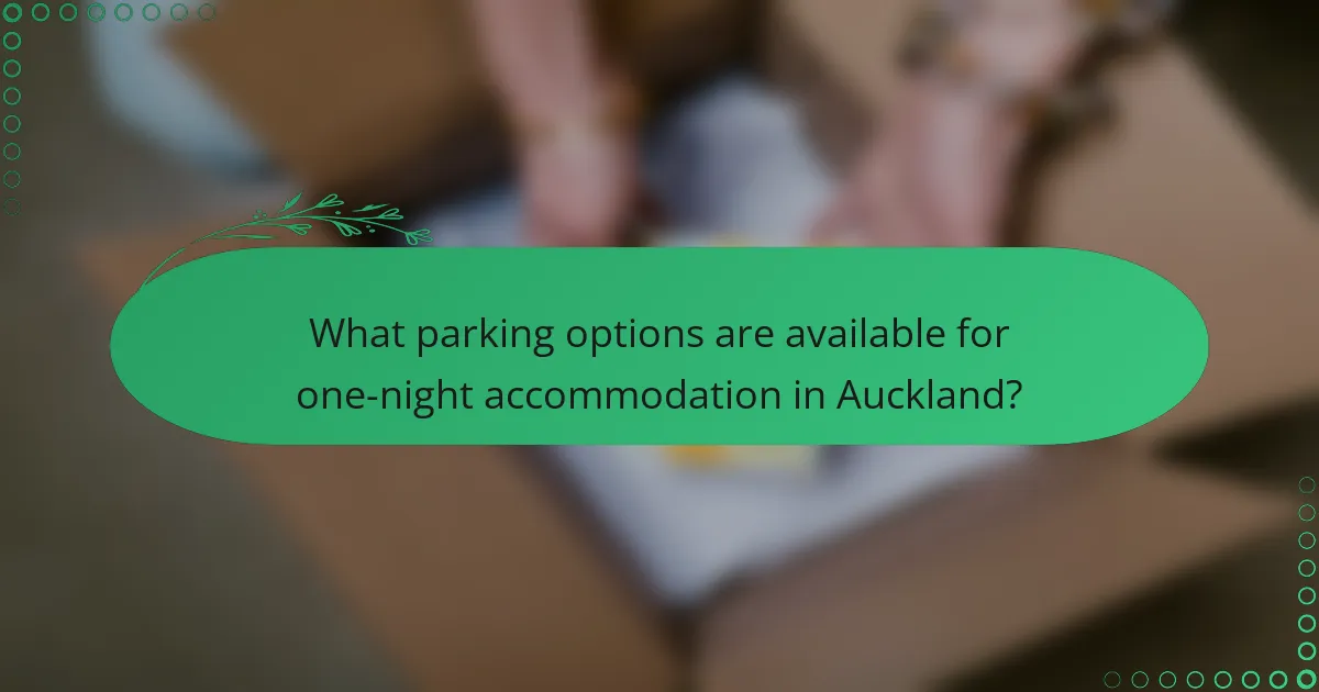 What parking options are available for one-night accommodation in Auckland?